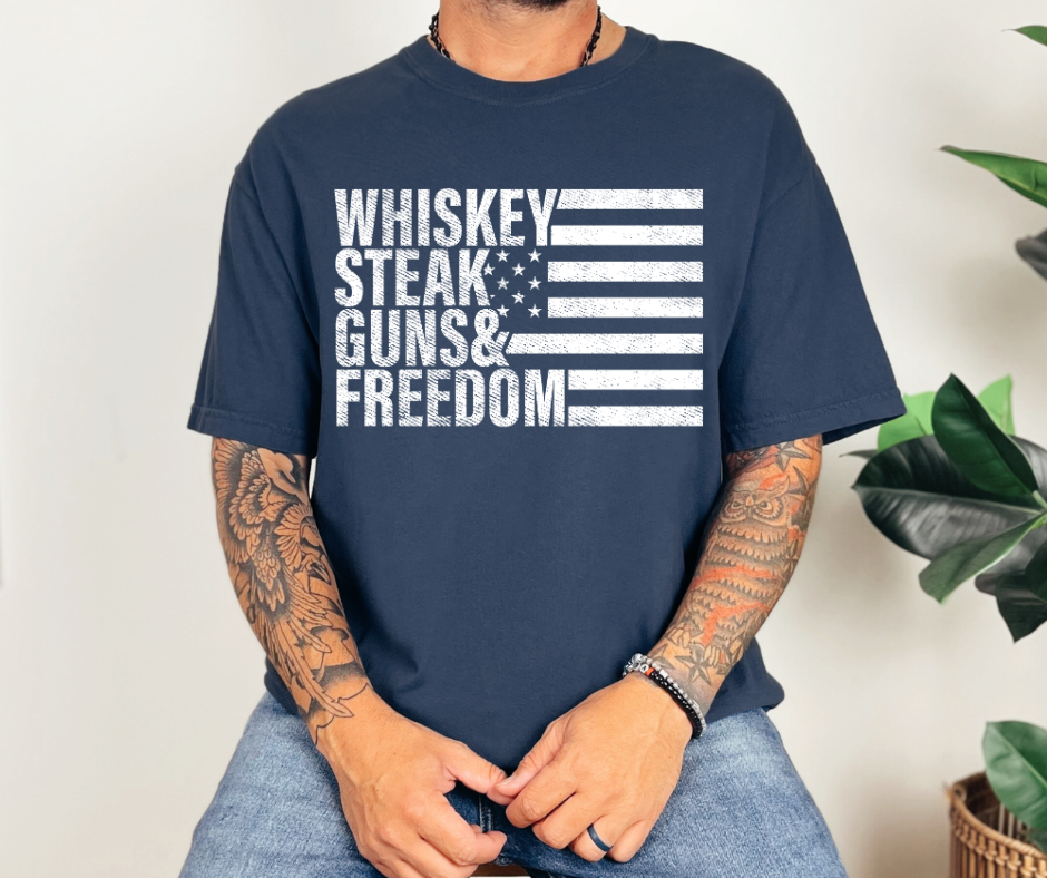 Whiskey Steak Guns Freedom