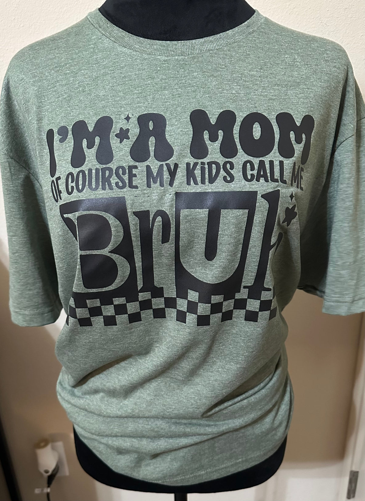 I’m a mom of course my kids call me bruh