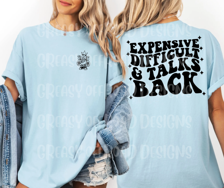 Expensive difficult and talks back