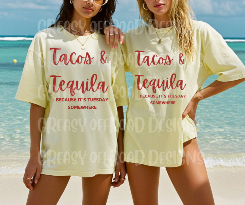 Tacos and tequila because it’s Tuesday somewhere
