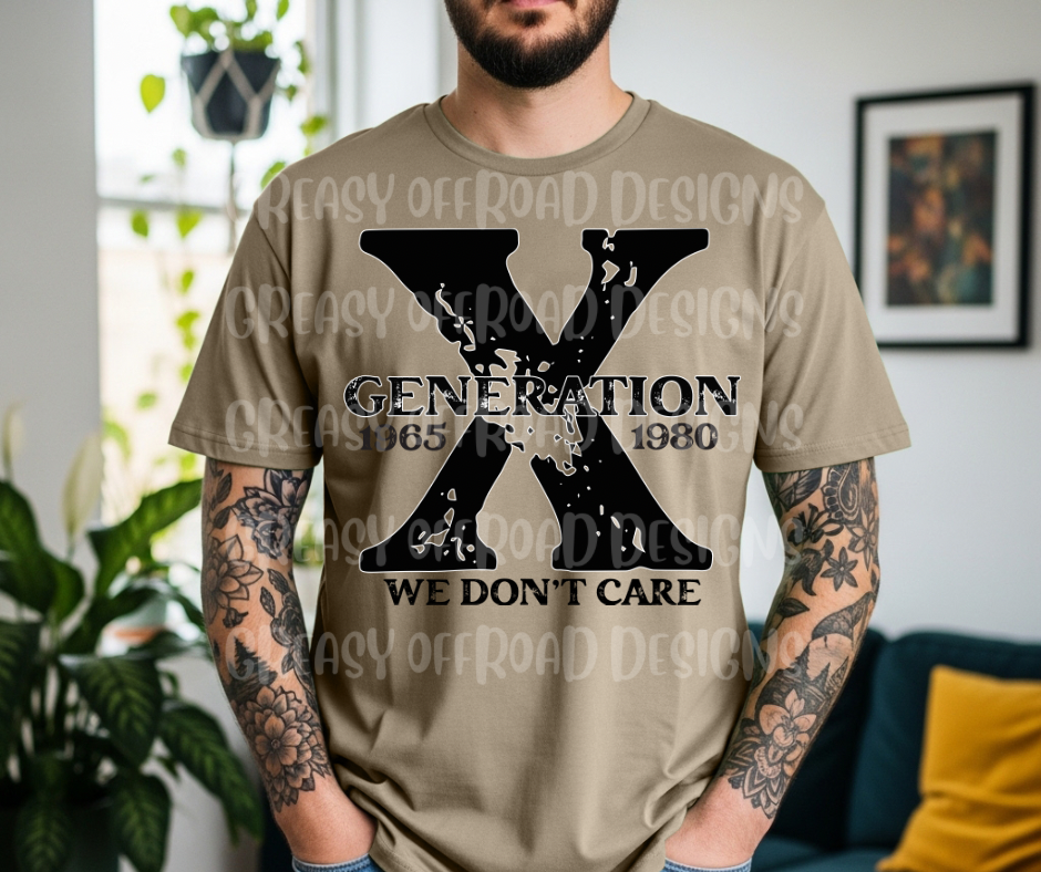 Gen X we don’t care
