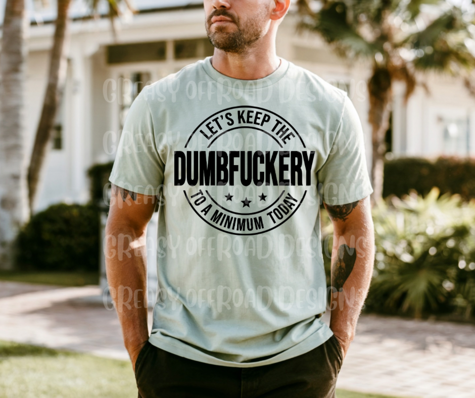 Let’s keep the dumbfuckery to a minimum today