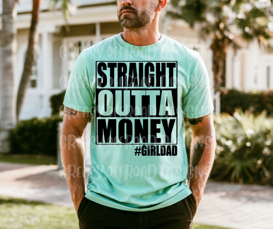 Straight outta money #girl dad