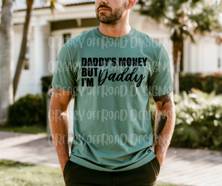 Daddy’s money but I’m daddy