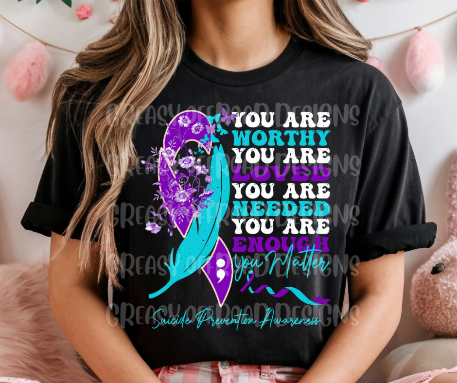 You are worthy you matter