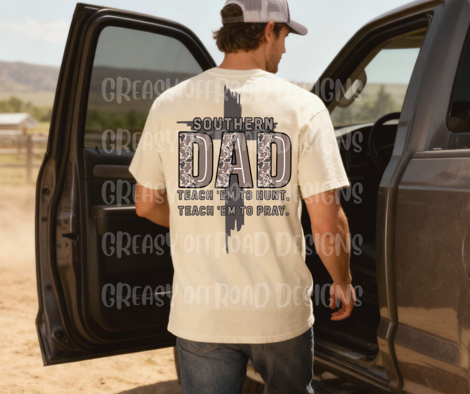 Southern dad teach em to hunt teach em to pray