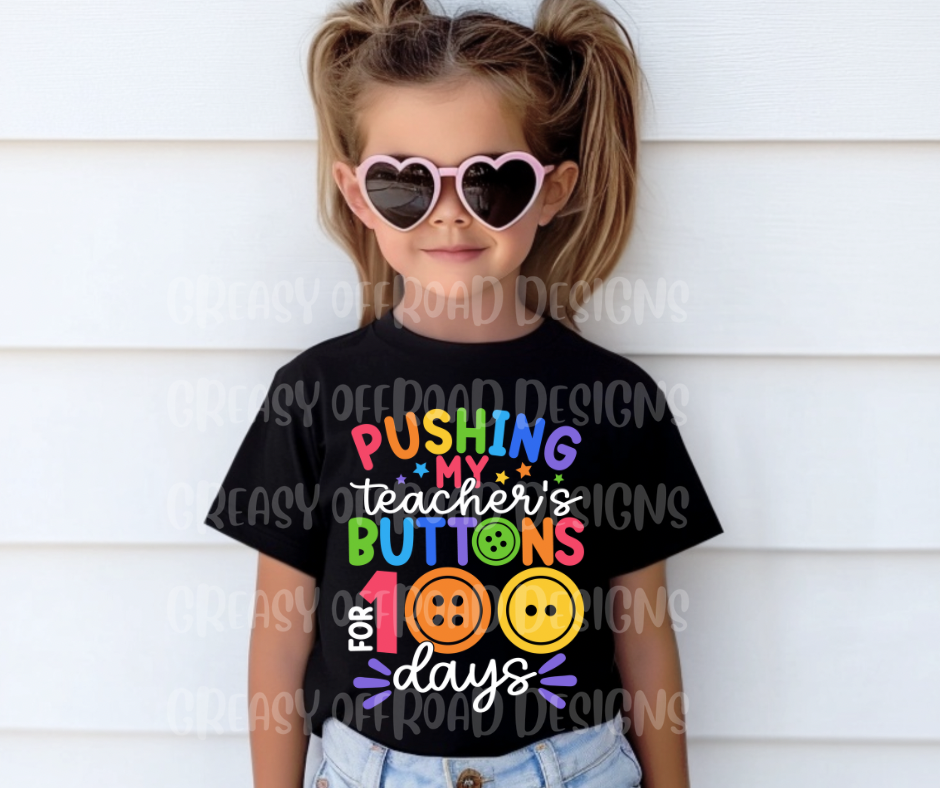Pushing my teachers buttons for 100 days