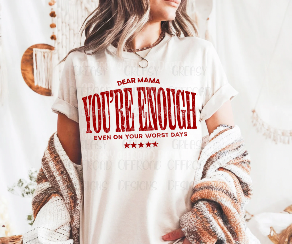 Dear mama You’re enough even on your worst days