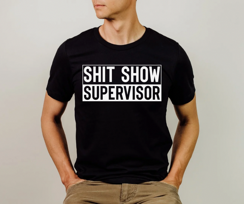 Shit show supervisor