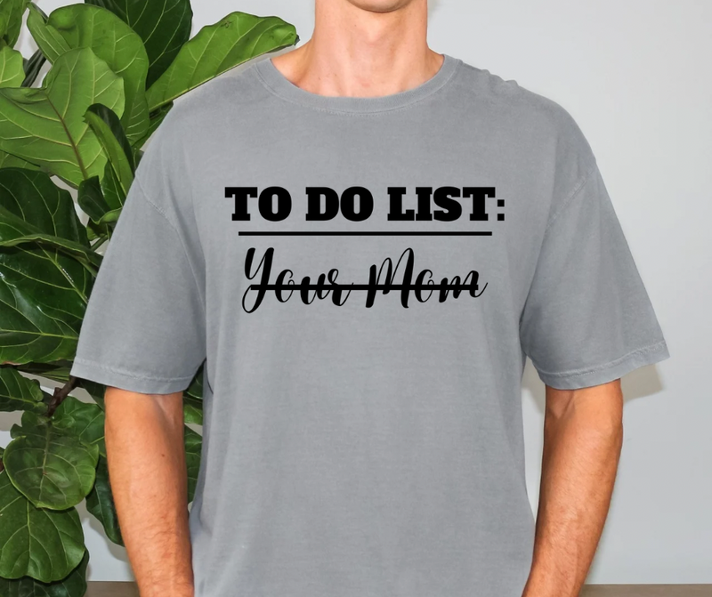 To do list: your mom