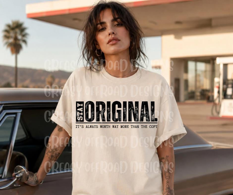 Stay original… it’s always worth way more than the copy