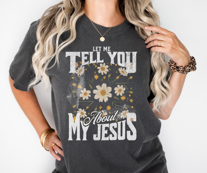 Let me tell you about my Jesus