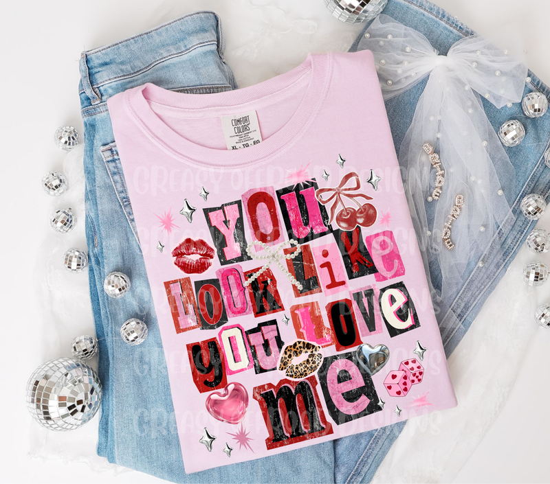You look like you love me